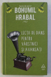 LECTII DE DANS PENTRU VARSTNICI SI AVANSATI de BOHUMIL HRABAL , desene de MIRCEA POP , 2015