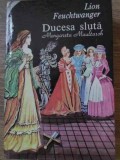 Ducesa Sluta, Margareta Maultasch - Lion Feuchtwanger, 1992, Inconcom, Roman, Coperta Cartonata