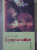 FEMEIA-VULPE-DAVID GARNETT, Teora