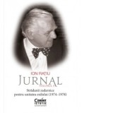 Ion Ratiu. Jurnal. Volumul 5: Stradanii zadarnice pentru unitatea exilului (1974-1978) - Ion Ratiu