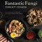 Fantastic Fungi: The Community Cookbook