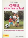 Anne Bacus - Copilul de la 1 an la 3 ani (Editia: 2006)
