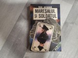 Maresalul si soldatul de Ion Arama