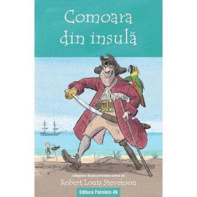 Comoara din insula. Text adaptat - Robert Louis Stevenson foto