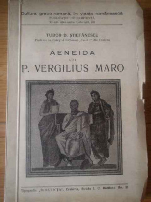 Aeneida Lui P. Vergilius Maro (contine Dedicatia Autorului) - Tudor D. Stefanescu ,309544 foto