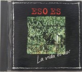 Eso Es &lrm;&ndash; La Vida Es As&iacute; _ NM / NM cd muzica rock _ Spania, 1995