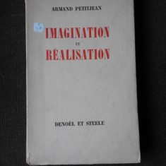 IMAGINATION ET REALISATION - ARMAND PETITJEAN (CARTE IN LIMBA FRANCEZA)