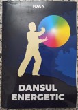 Dansul energetic - Ioan