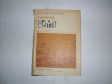 Epoca Unirii - Dan Berindei ,552237