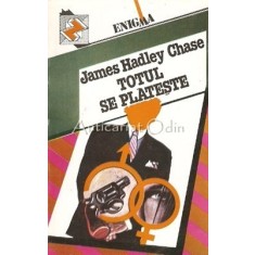 Totul Se Plateste - James Hadley Chase