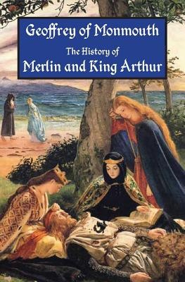 The History of Merlin and King Arthur: The Earliest Version of the Arthurian Legend foto