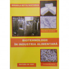 Biotehnologii in industria alimentara - Mihaela Botis Nistoran foto