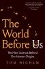 The World Before Us: The New Science Behind Our Human Origins