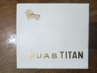 Monografie I.M.U.A.B. Titan, Bucuresti / R3F foto