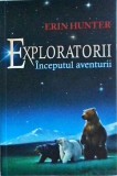 Exploratorii, Vol. 1: Inceputul aventurii - Erin Hunter, Galaxia Copiilor, Povestire, Aventura, Coperta Brosata, Romana