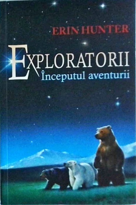 Erin Hunter - Exploratorii, volumul 1: Inceputul aventurii