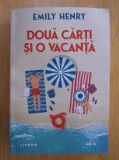 EMILY HENRY - DOUA CARTI si O VACANTA - dragoste