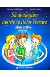 Sa dezlegam tainele textelor literare - Clasa 4. Sem.1 AL (L4AL1) - Carmen Iordachescu, Luminita Minca