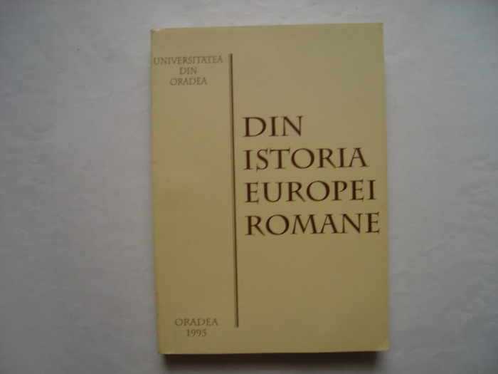 Din istoria Europei romane - volum colectiv de articole