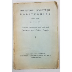 BULETINUL SOCIETATII POLITEHNICE DIN ROMANIA, ANUL XLIV, NR 7, IULIE 1930 - BUCURESTI, 1930