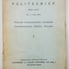 BULETINUL SOCIETATII POLITEHNICE DIN ROMANIA, ANUL XLIV, NR 7, IULIE 1930 - BUCURESTI, 1930