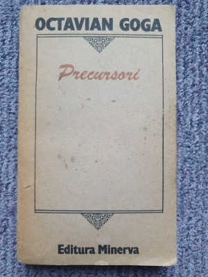 Precursori - Octavian Goga, Editura Minerva, 1989, 353 pag, stare f buna foto