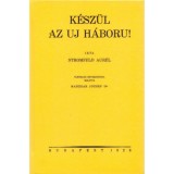K&eacute;sz&uuml;l az &uacute;j h&aacute;bor&uacute;! - Stromfeld Aur&eacute;l