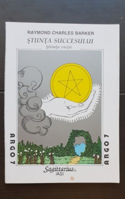 Știința succesului. Știința vieții - Raymond Charles Barker foto