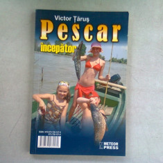 PESCAR INCEPATOR - VICTOR TARUS