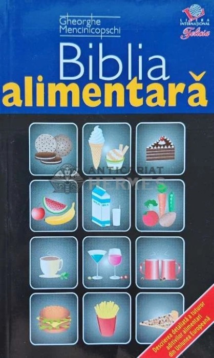 Biblia alimentara - 2007 - Gheorghe Mencinicopschi (E213)