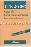 Codul Civil. Codul De Procedura Civila - Legea Contenciosului Administrativ