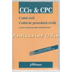 Codul Civil. Codul De Procedura Civila - Legea Contenciosului Administrativ