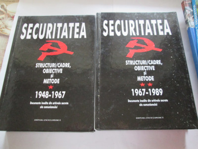 SECURITATEA - STRUCTURI/CADRE, OBIECTIVE SI METODE. DOUA VOLUME 1948-1989 foto