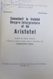 COMENTARII LA TRATATUL DESPRE INTERPRETARE AL LUI ARISTOTEL traducere , cuvant inainte , note si comentarii de N. NOICA DE AMMONIUS STEPHANUS , Bucure