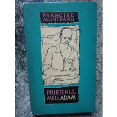 FRANCISC MUNTEANU - PRIETENUL MEU ADAM