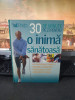 30 Minute pe Zi pentru o Inimă Sănătoasă - Reader&#039;s Digest, București 2007, Carte ilustrată despre prevenirea bolilor de inimă