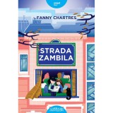 Carte Editura Arthur, Strada Zambila, Fanny Chartres