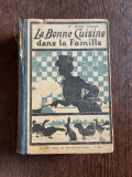 Jeanne Savarin La Bonne Cuisine Dans la Famille Recettes Choisies (1904)