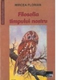 Filosofia timpului nostru - Mircea Florian