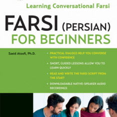 Farsi (Persian) for Beginners: Mastering Conversational Farsi- Second Edition (Free Downloadable Audio Files Included)