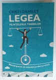 LEGEA PE INTELESUL TINERILOR , MANUAL PRACTIC DE EDUCATIE JURIDICA SI CIVICA de CRISTI DANILET , MANUAL PRACTIC DE EDUCATIE JURIDICA SI CIVICA , 201