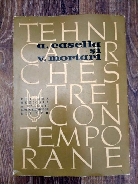 DD- CASELLA / MORTARI - TEHNICA ORCHESTREI CONTEMPORANE - 1965