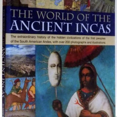 THE WORLD OF THE ANCIENT INCAS by DAVID M. JONES , 2011