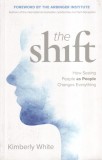 Kimberly White - The Shift. How Seeing People as People Changes Everything