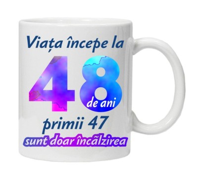 Cana alba personalizata &amp;quot; Viata incepe la &amp;quot;, 48 ani, INOVATIX&amp;reg;. 330ml foto