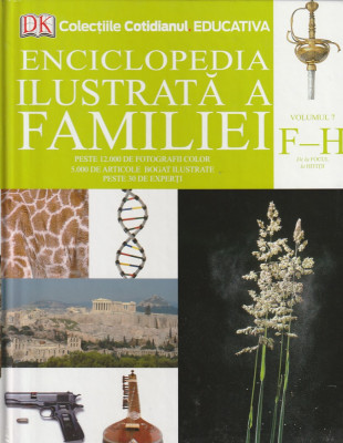 ENCICLOPEDIA ILUSTRATA A FAMILIEI - VOLUMUL 7 - LITERELE F - H foto