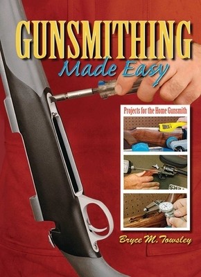 Gunsmithing Made Easy: Projects for the Home Gunsmith foto