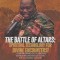 Battle of Altars: Spiritual Technology for Divine Encounters: Overthrowing Evil Altars and Establishing Righteous Altars for Changing Na