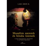 Muszlim szentek &eacute;s hindu istenek - A j&aacute;vai hagyom&aacute;nyos műv&eacute;szetek &eacute;s az iszl&aacute;m kapcsolata - Laki &Aacute;ron B.