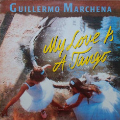 VINIL Guillermo Marchena – My Love Is A Tango (VG)